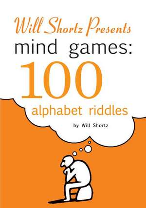 Will Shortz's Mind Games: 100 Alphabet Riddles de Will Shortz