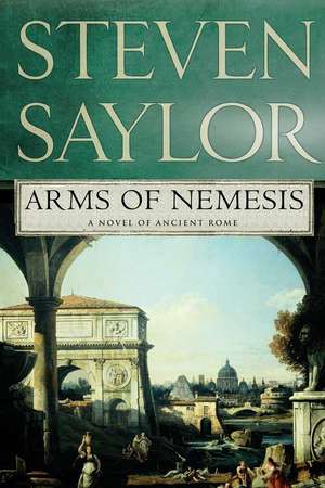 Arms of Nemesis de Steven W. Saylor