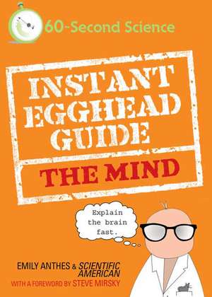 The Instant Egghead Guide to the Mind de Emily Anthes