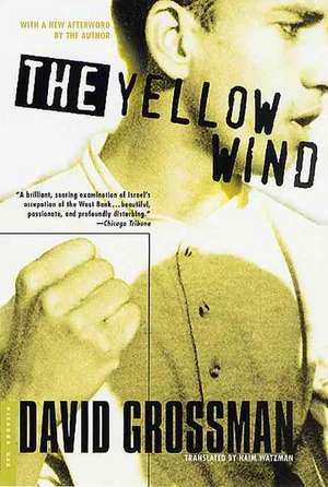 The Yellow Wind: With a New Afterword by the Author de David Grossman