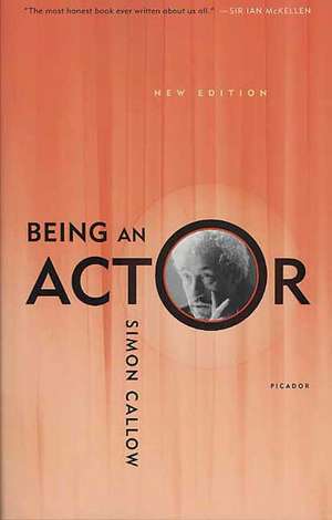 Being an Actor, Revised and Expanded Edition de Simon Callow