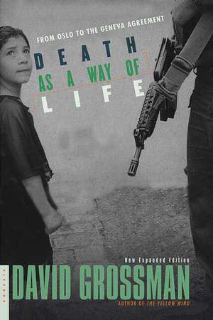 Death as a Way of Life: From Oslo to the Geneva Agreement de David Grossman