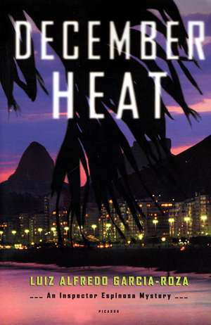 December Heat: An Inspector Espinosa Mystery de Luiz Alfredo Garcia-Roza