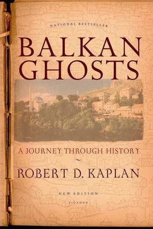 Balkan Ghosts: A Journey Through History de Robert D. Kaplan