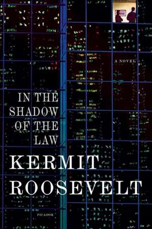 In the Shadow of the Law de Kermit Roosevelt