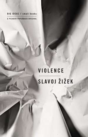 Violence: Six Sideways Reflections de Slavoj Zizek