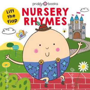 Lift the Flap: Nursery Rhymes de Roger Priddy