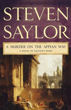 A Murder on the Appian Way de Steven Saylor