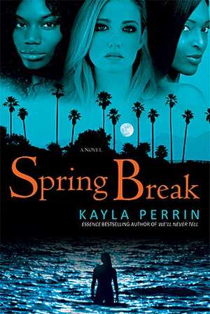 Spring Break de Kayla Perrin