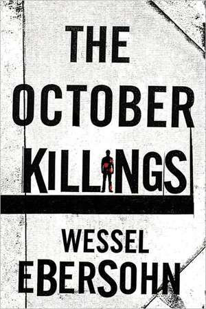 The October Killings de Wessel Ebersohn