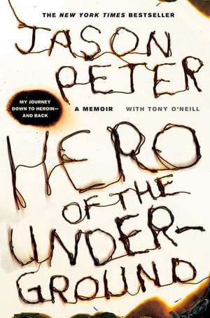 Hero of the Underground: A Memoir de Jason Peter