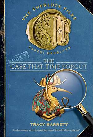 The Case That Time Forgot de Tracy Barrett