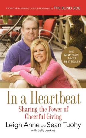 In a Heartbeat: Sharing the Power of Cheerful Giving de Leigh Anne Tuohy