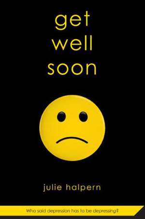 Get Well Soon de Julie Halpern