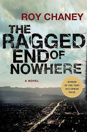 The Ragged End of Nowhere de Roy Chaney