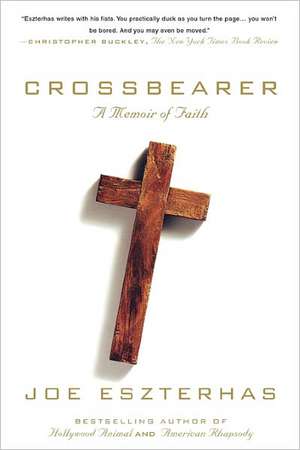 Crossbearer: A Memoir of Faith de Joe Eszterhas