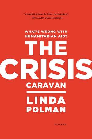 Crisis Caravan de Linda Polman