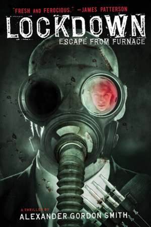 Lockdown: Escape from Furnace de Alexander Gordon Smith