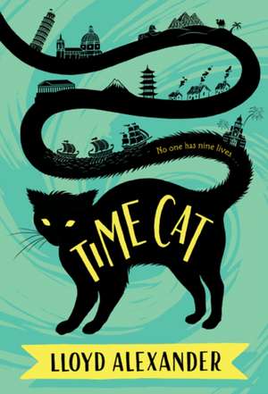 Time Cat: The Remarkable Journeys of Jason and Gareth de Lloyd Alexander