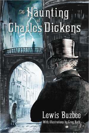 The Haunting of Charles Dickens de Lewis Buzbee