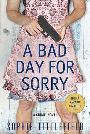 A Bad Day for Sorry de Sophie Littlefield