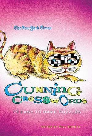 The New York Times Cunning Crosswords: 75 Challenging Puzzles de New York Times