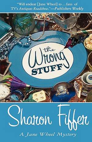 The Wrong Stuff: A Jane Wheel Mystery de Sharon Sloan Fiffer