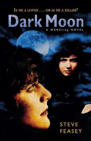 Dark Moon: A Wereling Novel de Steve Feasey