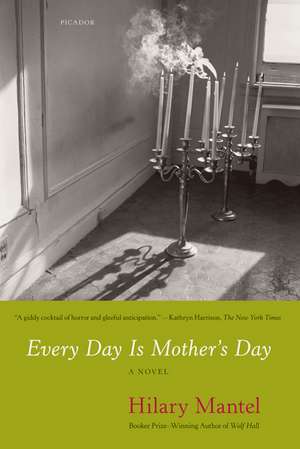 Every Day Is Mother's Day de Hilary Mantel