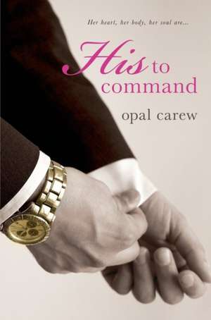 His to Command de Opal Carew