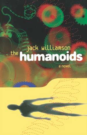 The Humanoids de Jack Williamson