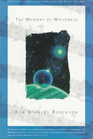 The Memory of Whiteness: A Scientific Romance de Kim Stanley Robinson