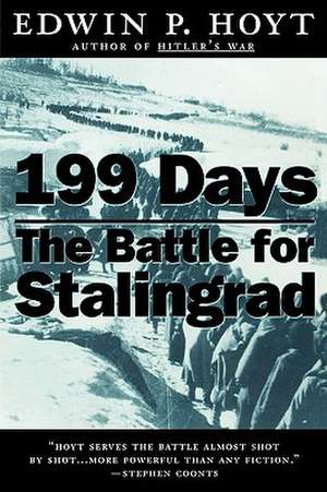 199 Days: The Battle for Stalingrad de Edwin Palmer Hoyt