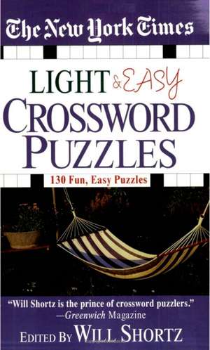 The New York Times Light and Easy Crossword Puzzles: 130 Fun, Easy Puzzles de New York Times