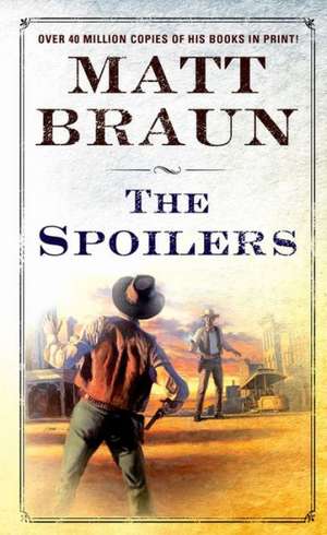 The Spoilers de Matt Braun