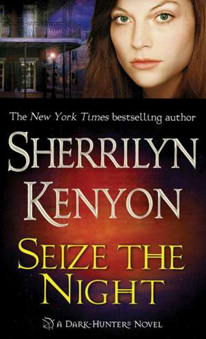 Seize the Night de Sherrilyn Kenyon