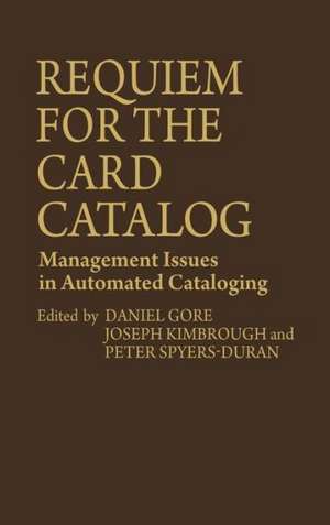 Requiem for the Card Catalog: Management Issues in Automated Cataloging de Daniel Gore