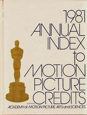 Annual Index to Motion Picture Credits 1981 de Academy of Motion Picture Arts & Science