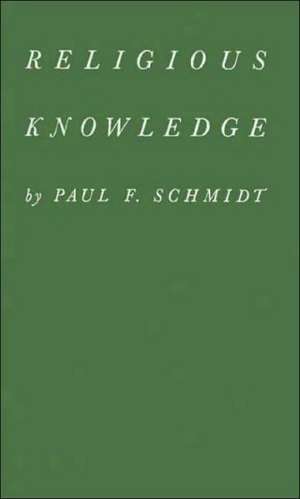 Religious Knowledge de Paul Frederick Schmidt