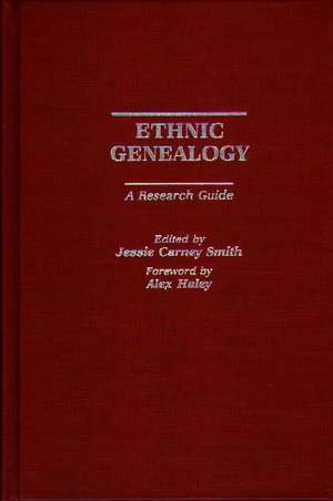 Ethnic Genealogy: A Research Guide de Jessie C. Smith