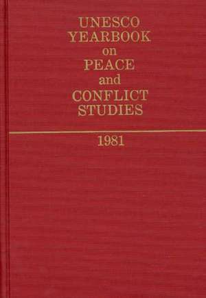 UNESCO Yearbook on Peace and Conflict Studies 1981. de United Nations Educational Scientific an