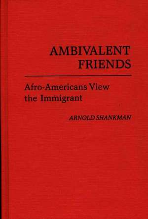 Ambivalent Friends de Arnold Shankman