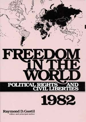 Freedom in the World: Political Rights and Civil Liberties 1982 de Raymond D. Gastil