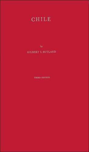 Chile: An Outline of Its Geography, Economics, and Politics de Gilbert J. Butland