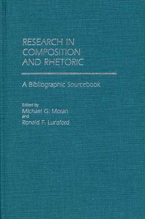 Research in Composition and Rhetoric: A Bibliographic Sourcebook de Ronald Lunsford