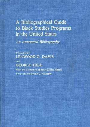 A Bibliographical Guide to Black Studies Programs in the United States: An Annotated Bibliography de Lenwood G. Davis