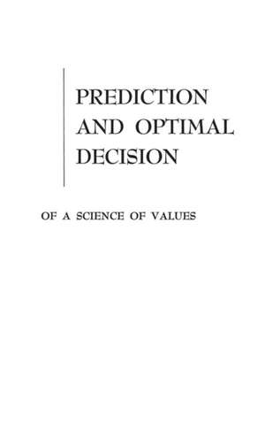 Prediction and Optimal Decision de C. West Churchman