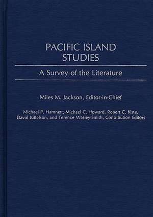 Pacific Island Studies: A Survey of the Literature de Miles Jackson