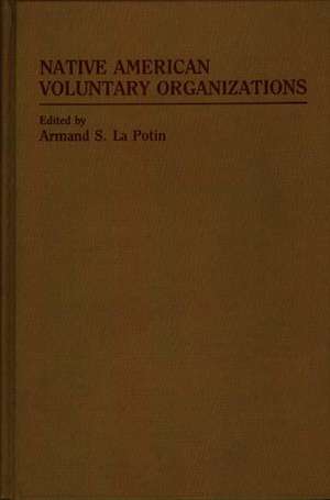 Native American Voluntary Organizations de Armand La Potin