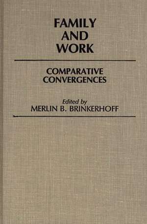 Family and Work: Comparative Convergences de Merlin B. Brinkerhoff